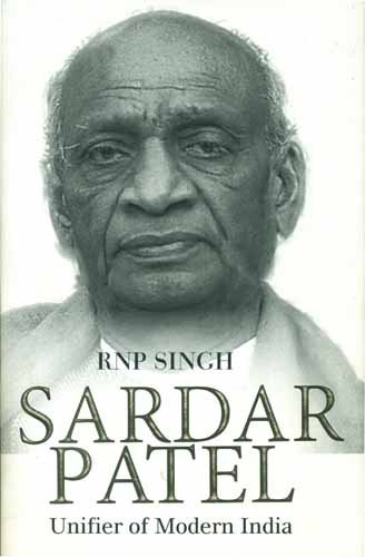 Sardar Patel - Unifier of Modern India