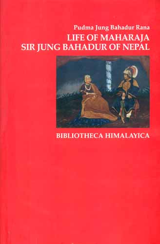 Life of Maharaja Sir Jung Bahadur of Nepal