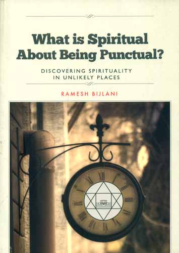 What is Spiritual About Being Punctual - Discovering Spirituality in Unlikely Places