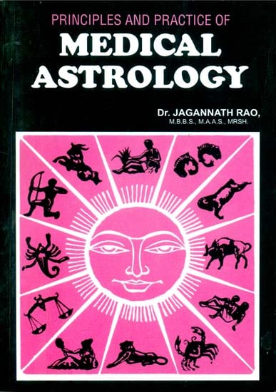 Principles and Practice of Medical Astrology