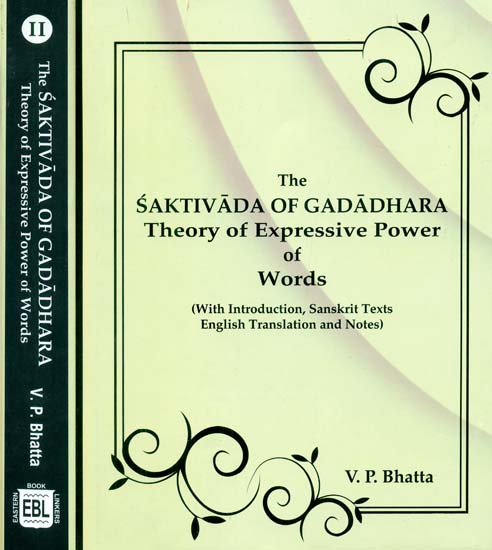 The Saktivada of Gadadhara Theory of Expressive Power of Words (Set of 2 Volumes)