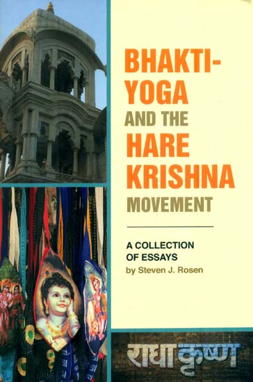 Bhakti Yoga and The Hare Krishna Movement (A Collection of Essays)