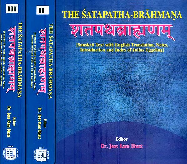 The Satapatha Brahmana (Sanskrit Text with English Translation in 3 Volumes)