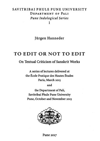To Edit or Not To Edit (On Textual Criticism of Sanskrit Works)