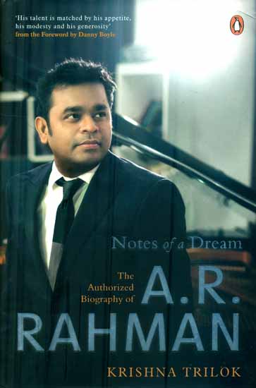 Notes of a Dream (The Authorized Biography of A. R. Rahman)