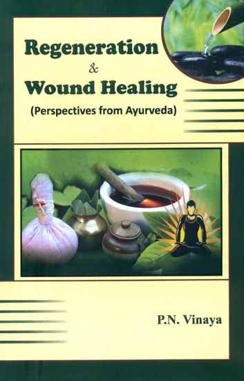 Regeneration and Wound Healing (Perspectives from Ayurveda)