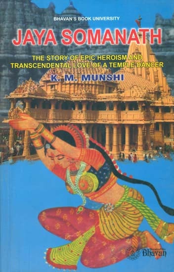 Jaya Somanath - The Story of Epic Heroism and Transcendental Love of a Temple Dancer