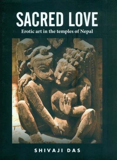 Sacred Love  - Erotic Art in the Temples of Nepal