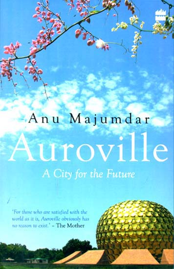 Auroville - A City for the Future