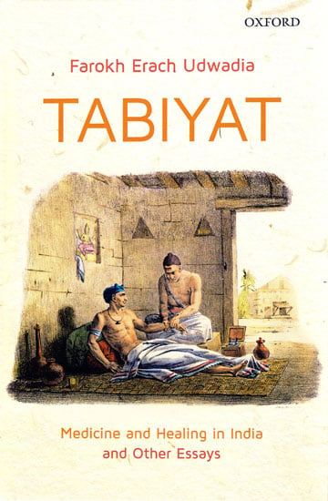 Tabiyat - Medicine and Healing in India and Other Essays