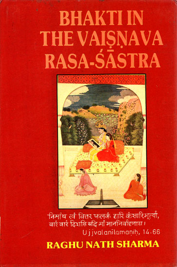 Bhakti in The Vaishnava Rasa - Sastra (An Old and Rare Book)