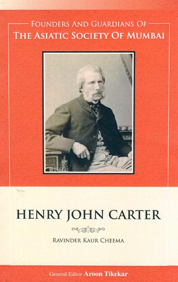 Henry John Carter (Founders and Guardians of The Asiatic Society of Mumbai)