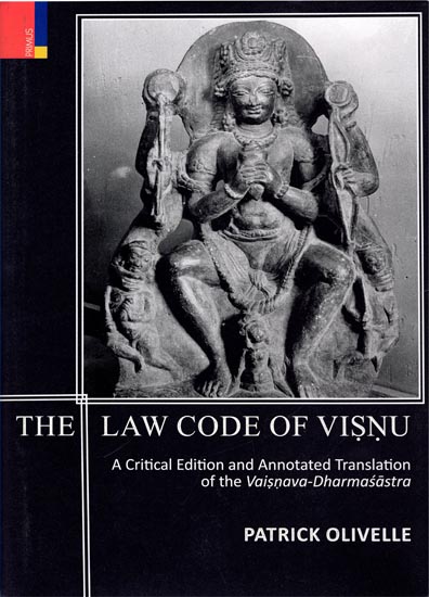 The Law Code of Visnu (A Critical Edition and Annotated Translation of The Vaisnava-Dharmasastra)