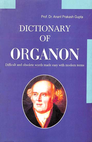 Dictionary of Organon (Difficult and Obsolete Words Made Easy with Modern Terms)