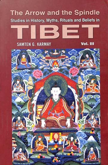 The Arrow and the Spindle (Studies in History, Myths, Rituals and Beliefs in Tibet)