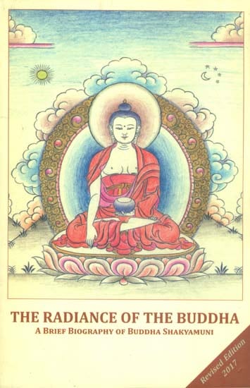 The Radiance of The Buddha - A Brief Biography of Buddha Shakyamani
