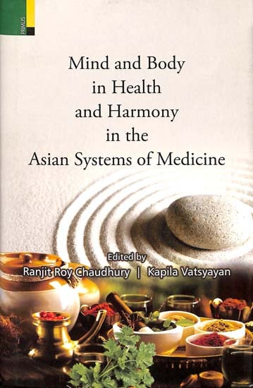 Mind and Body in Health and Harmony in The Asian Systems of Medicine