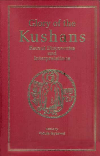 Glory of The Kushans - Recent Discoveries and Interpretations