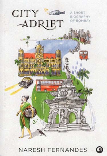 City Adrift (A Short Biography of Bombay)