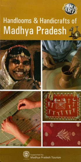 Handlooms and Handicrafts of Madhya Pradesh