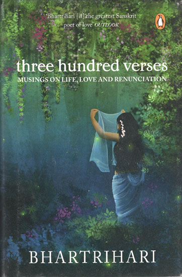 Three Hundred Verses (Musings on Life, Love and Renunciation)