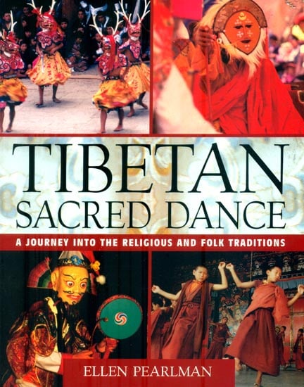 Tibetan Sacred Dance (A Journey into The Religious and Folk Traditions)