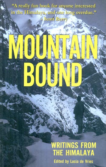 Mountain Bound (Writings From The Himalaya)