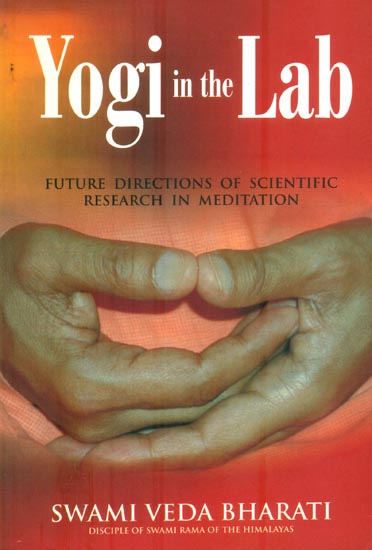 Yogi in the Lab (Future Directions of Scientific Research in Meditation)