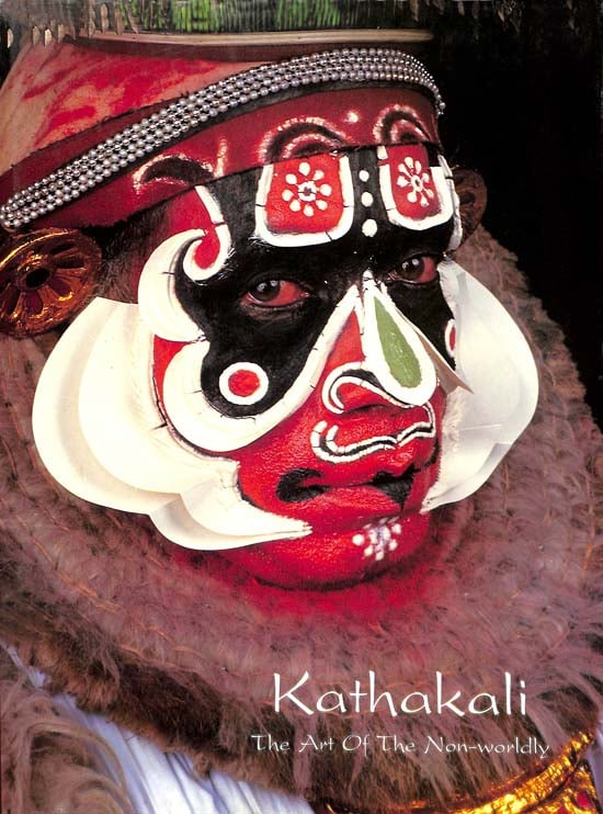Kathakali (The Art of The Non Wordly)