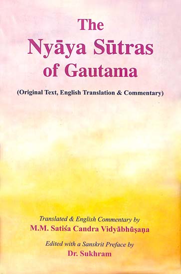 The Nyaya Sutras of Gautama (Original Text, English Translation and Commentary)
