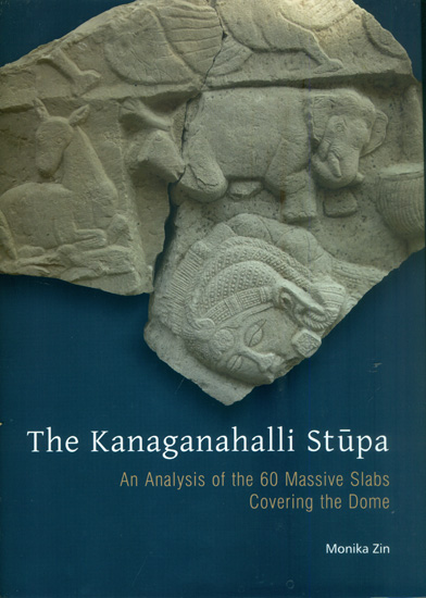 The Kanaganahalli Stupa - An Analysis of the 60 Massive Slabs Covering the Dome