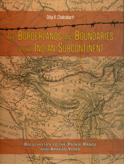 The Borderlands and Boundaries of The Indian Subcontinent