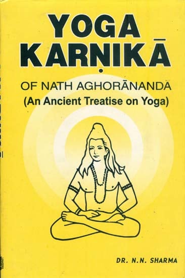 Yoga Karnika of Nath Aghorananda - An Ancient Treatise on Yoga (An Old and Rare Book)