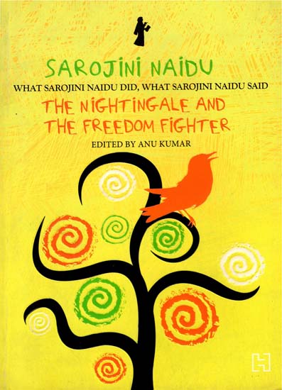 Sarojini Naidu (The Nightingale and The Freedom Fighter)
