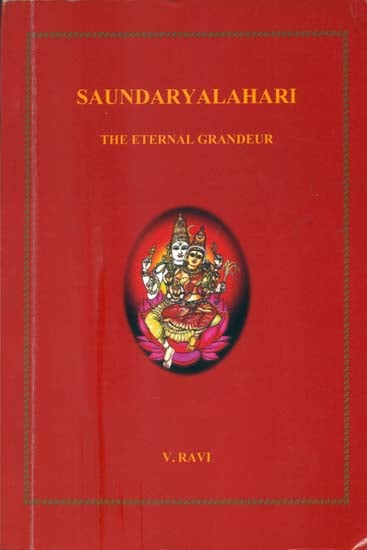 Saundaryalahari A Commentary (The Eternal Grandeur)
