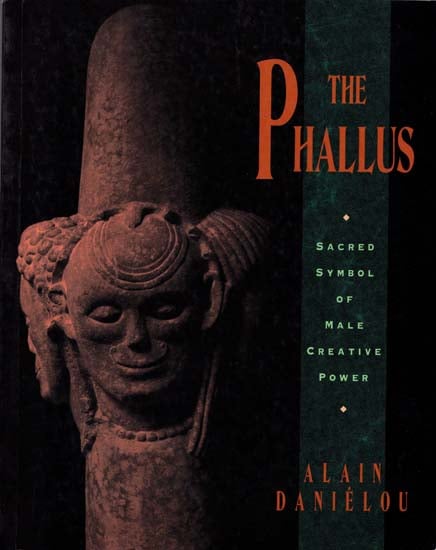 The Phallus (Sacred Symbol of Male Creative Power)