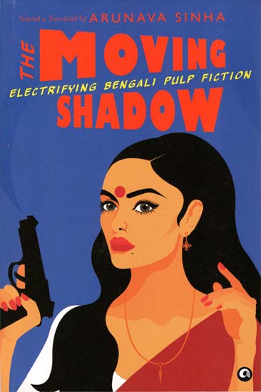 The Moving Shadow -Electrifying Bengali Pulp Fiction
