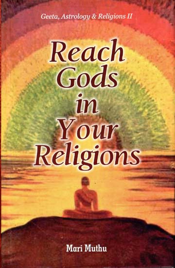 Reach Gods in Your Religions (Geeta, Astrology and Religions II)