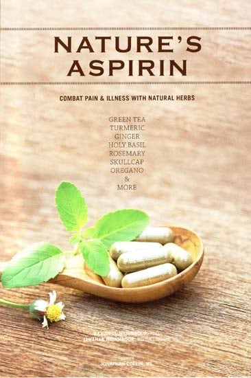 Nature's Aspirin (Combat Pain and Illness With Natural Herbs)