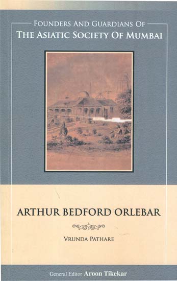 Arthur Bedford Orlebar (Founders and Guardians of The Asiatic Society of Mumbai)