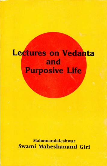 Lectures on Vedanta and Purposive Life (An Old and Rare Book)