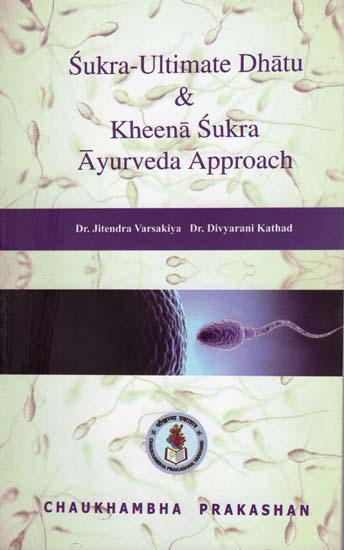 Sukra-Ultimate Dhatu & Kheena Sukra Ayurveda Approach