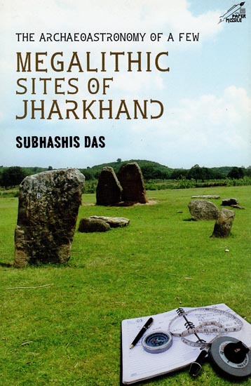 The Archaeoastronomy of a Few Megalithic Sites of Jharkhand