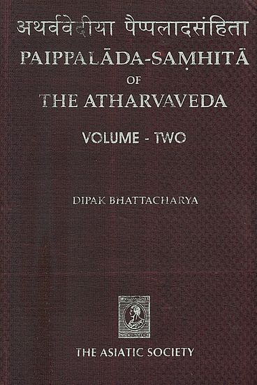 अथर्ववेदिया पैप्पलादसंहिता: Paippalada Samhita of The Atharvaveda (Part-II)