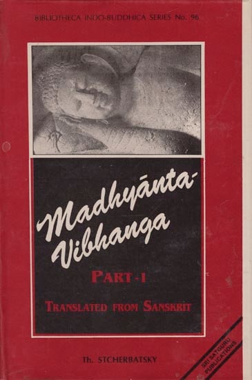Madhyanta Vibhanga Discourse on discrimination between middle and extremes ascribed to Bodhisattva Maitreya, commented by Vasubandhu and Sthirmati (An Old and Rare Book)