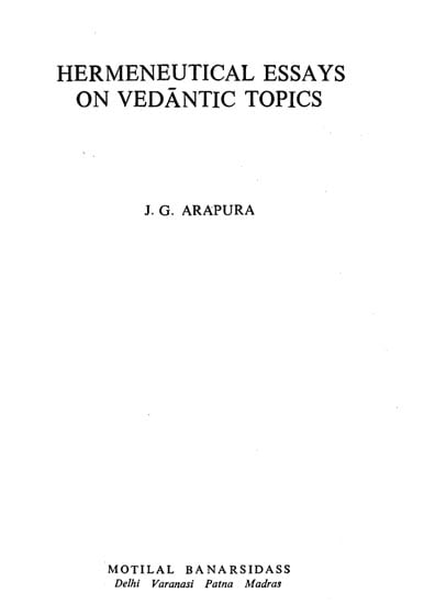 Hermeneutical Essays on Vedantic Topics 