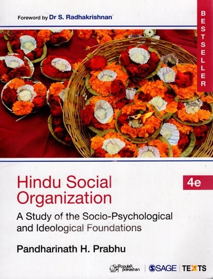 Hindu Social Organization (A Study of the Socio-Psychological and Ideological Foundations)