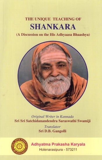 The Unique Teaching of Shankara: A Discussion on His Adhyasa Bhashya ( and Book)