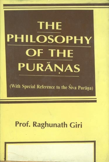 The Philosophy of the Puranas (With Special Reference to the Siva Purana) (An Old and Rare Book)