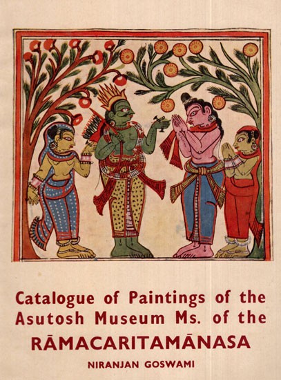 Catalogue of Paintings of The Asutosh Museum Ms. Of the Ramacaritamanas (Ramacaritamanasa) (An Old and Rare Book)